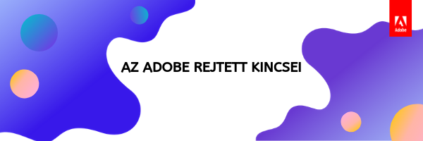 Az Adobe rejtett kincsei_HEADER.png