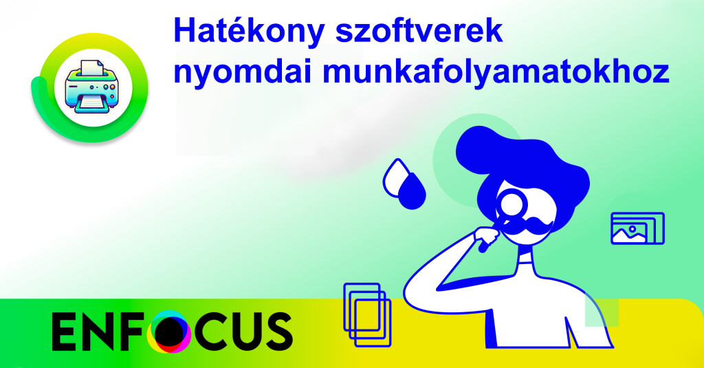 Enfocus: Hatékony szoftverek nyomdai munkafolyamatokhoz