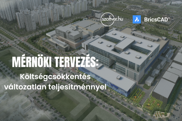 CAD szoftver költségcsökkentés változatlan teljesítménnyel