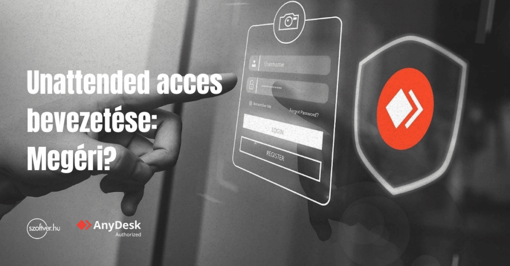 Miért annyira fontos unattended access megoldást használni vállalati környezetben?